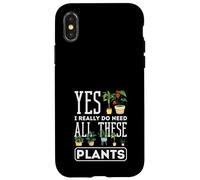 Oui, J'Ai Vraiment Besoin de Toutes Ces Plantes, Jardinage Amusant Coque pour iPhone X/XS