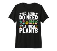 Oui, J'Ai Vraiment Besoin de Toutes Ces Plantes T-Shirt Haut de Gamme