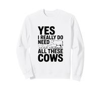 Oui, J'Ai Vraiment Besoin de Toutes Ces Vaches, Un drôle d'amoureux de la Ferme Sweatshirt
