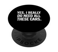 Oui, J'Ai Vraiment Besoin de Toutes Ces Voitures Car Guy Car Mechanic PopSockets PopGrip Adhésif