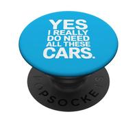 Oui, J'Ai Vraiment Besoin de Toutes Ces Voitures, Un passionné de Voitures Amusant PopSockets PopGrip Adhésif
