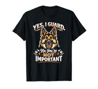 Oui, Je Garde. Non, Vous n'êtes Pas Important : Berger Allemand T-Shirt
