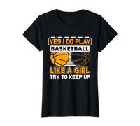 Oui, Je Joue au Basket comme Une Fille essaie de Suivre T-Shirt
