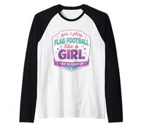 Oui, Je Joue au Flag Football comme Une Fille Qui essaie de Suivre Le Rythme Manche Raglan