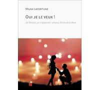 Oui je le veux !: Se fiancer, ça s’apprend : amour, foi et vie à deux