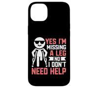 Oui, Je Manque Une Jambe Non, Je n'ai Pas Besoin d'aide amputé Coque pour iPhone 14 Plus