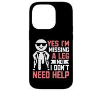 Oui, Je Manque Une Jambe Non, Je n'ai Pas Besoin d'aide amputé Coque pour iPhone 14 Pro