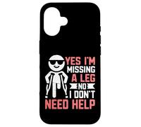 Oui, Je Manque Une Jambe Non, Je n'ai Pas Besoin d'aide amputé Coque pour iPhone 16