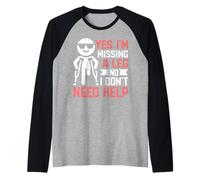 Oui, Je Manque Une Jambe Non, Je n'ai Pas Besoin d'aide amputé Manche Raglan