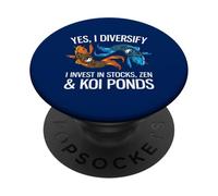 Oui, Je me diversifie en Stocks, Zen & Koi Ponds Funny Investor PopSockets PopGrip Adhésif