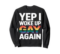 Oui, je me suis réveillé gay à nouveau : Funny Pride Sweatshirt