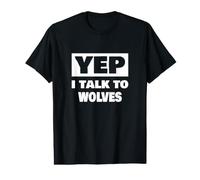 Oui, Je Parle à des Loups Qui Disent des Loups drôles T-Shirt Graphique avec Valeur