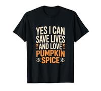 Oui, je peux sauver des vies et aimer Pumpkin Spice Nurse T-Shirt