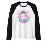 Oui, Je Rame comme si Une Fille Voulait des leçons Une équipe d'aviron Amusante Manche Raglan