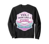 Oui, Je Rame comme si Une Fille Voulait des leçons Une équipe d'aviron Amusante Sweatshirt
