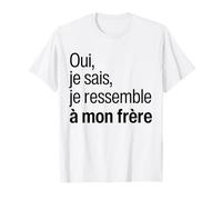 Oui Je Sais Je Ressemble A Mon Frère Petite Et Grande Soeur T-Shirt