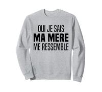 Oui Je Sais Ma Mère Me Ressemble Fille Et Fils Maman Enfants Sweatshirt
