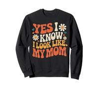 Oui, Je Sais Que Je Ressemble à ma mère, Fille drôle, fête des mères Sweatshirt