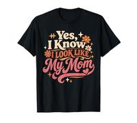 Oui, Je Sais Que Je Ressemble à ma mère, Fille drôle, fête des mères T-Shirt