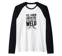 Oui, Je Sais Que Je suis en feu, Laisse-Moi Terminer Cette Soudure Manche Raglan