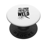 Oui, Je Sais Que Je suis en feu, Laisse-Moi Terminer Cette Soudure PopSockets PopGrip Adhésif