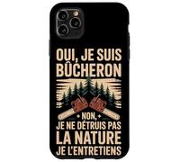 Oui Je suis Bûcheron La Nature Je L'entretiens Coque pour iPhone 11 Pro Max