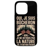 Oui Je suis Bûcheron La Nature Je L'entretiens Coque pour iPhone 13 Pro