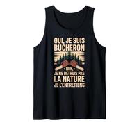 Oui Je suis Bûcheron La Nature Je L'entretiens Débardeur