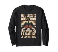 Oui Je suis Bûcheron La Nature Je L'entretiens Manche Longue