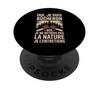 Oui Je suis Bûcheron La Nature Je L'entretiens PopSockets PopGrip Adhésif