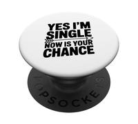 Oui, Je suis célibataire Maintenant est Votre Chance de Rencontrer l'humour PopSockets PopGrip Adhésif