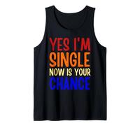 Oui, Je suis célibataire Maintenant est Votre Chance de Rencontres drôles célibataires Débardeur