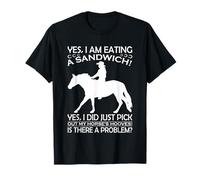 « Oui, Je suis en Train de Manger Un Sandwich, Oui, Je Viens de Choisir Mon Cheval » T-Shirt