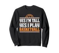 Oui, Je suis Grand, Oui, Je Joue au Basket Sweatshirt