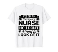 Oui, Je suis infirmière. Non, Je ne Veux Pas Le Regarder T-Shirt