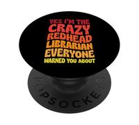 Oui, Je suis la bibliothécaire rousse Folle Dont Tout Le Monde Vous Avait prévenu PopSockets PopGrip Adhésif