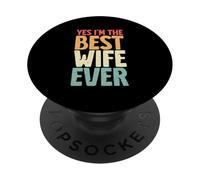 Oui, Je suis la Meilleure épouse de Tous Les Temps, Femme rétro, Mari, Couple, mariée PopSockets PopGrip Adhésif