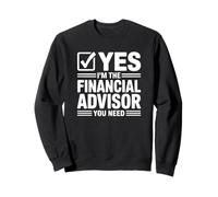 Oui, Je suis Le conseiller Financier Dont Vous Avez Besoin Sweatshirt