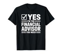 Oui, Je suis Le conseiller Financier Dont Vous Avez Besoin T-Shirt