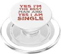 Oui, Je suis Le Meilleur Homme et Oui Je suis célibataire, Homme célibataire drôle PopSockets PopGrip pour MagSafe