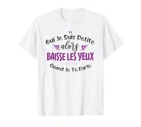 Oui Je suis Petite Alors Baisse Les Yeux Quand Je Te Parle T-Shirt, Homme, Blanc, XXL
