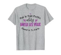 Oui Je suis Petite Alors Baisse Les Yeux Quand Je Te Parle T-Shirt, Homme, Gris Chiné, M