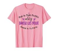 Oui Je suis Petite Alors Baisse Les Yeux Quand Je Te Parle T-Shirt, Homme, Rose, 3XL