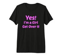 Oui, Je suis Une Fille, surmonte-toi. T-Shirt Haut de Gamme
