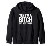 Oui Je suis Une garce mais Pas la tienne Sweat à Capuche