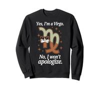 Oui, Je suis Vierge, Non, Je ne m'excuserai Pas Astrologie drôle Sweatshirt
