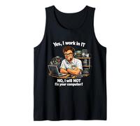 Oui, Je Travaille dans l'informatique, Non Je ne réparerai Pas Votre Ordinateur Débardeur
