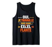 Oui Je Travaille même Quand Excel Plante Débardeur