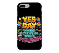 Oui Jour où Les compétences parentales Vont en Vacances Coque pour iPhone 7 Plus/8 Plus