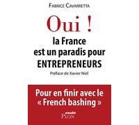 Oui, la France est un paradis pour entrepreneurs